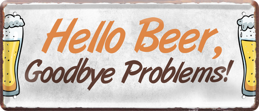 4252024237184		 ''Hello Beer, Goodbye Problems'' Schilderstore24 Blechschilder sind perfekt als Geschenk zu Weihnachten, Geburtstage, Feiern, Partys, Grillabende, Namenstag, Feiertag, Mädelsabend, Hochzeit. Jederzeit stilvoll im Wohnzimmer, Partykeller, Garage, Praxis, Büro, Café, Hauseingang Alkohol Kasten Bier Saufen Getränk Bier Alkohol schaumkrone promille hopfen