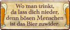 4252024237276		 ''Wo man trinkt da lass dich nieder'' Schilderstore24 Blechschilder sind perfekt als Geschenk zu Weihnachten, Geburtstage, Feiern, Partys, Grillabende, Namenstag, Feiertag, Mädelsabend, Hochzeit. Jederzeit stilvoll im Wohnzimmer, Partykeller, Garage, Praxis, Büro, Café, Hauseingang Alkohol Kasten Bier Saufen Getränk Bier Alkohol schaumkrone promille hopfen