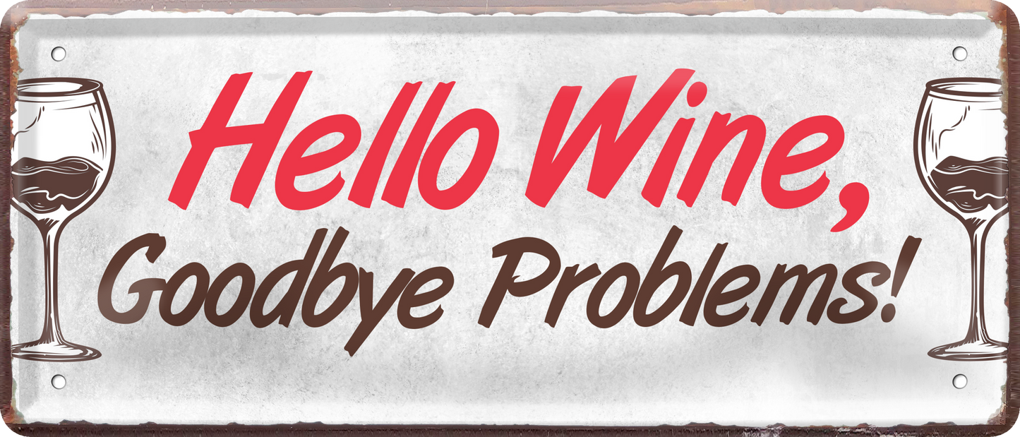 4252024236965		 ''Hello Wine Goodbye Problems'' Schilderstore24 Blechschilder sind perfekt als Geschenk zu Weihnachten, Geburtstage, Feiern, Partys, Grillabende, Namenstag, Feiertag, Mädelsabend, Hochzeit. Jederzeit stilvoll im Wohnzimmer, Partykeller, Garage, Praxis, Büro, Café, Hauseingang Alkohol Cocktail Bier Sekt Getränk Bier Alkohol schnaps promille tequila   