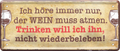 4252024236996		 ''Ich höre immer nur der Wein muss atmen'' Schilderstore24 Blechschilder sind perfekt als Geschenk zu Weihnachten, Geburtstage, Feiern, Partys, Grillabende, Namenstag, Feiertag, Mädelsabend, Hochzeit. Jederzeit stilvoll im Wohnzimmer, Partykeller, Garage, Praxis, Büro, Café, Hauseingang Alkohol Cocktail Bier Sekt Getränk Bier Alkohol schnaps promille tequila   