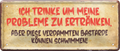 4252024237016		 ''Ich trinke um meine Problemen zu ertränken'' Schilderstore24 Blechschilder sind perfekt als Geschenk zu Weihnachten, Geburtstage, Feiern, Partys, Grillabende, Namenstag, Feiertag, Mädelsabend, Hochzeit. Jederzeit stilvoll im Wohnzimmer, Partykeller, Garage, Praxis, Büro, Café, Hauseingang Alkohol Cocktail Bier Sekt Getränk Bier Alkohol schnaps promille tequila   