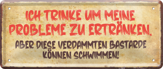 4252024237016		 ''Ich trinke um meine Problemen zu ertränken'' Schilderstore24 Blechschilder sind perfekt als Geschenk zu Weihnachten, Geburtstage, Feiern, Partys, Grillabende, Namenstag, Feiertag, Mädelsabend, Hochzeit. Jederzeit stilvoll im Wohnzimmer, Partykeller, Garage, Praxis, Büro, Café, Hauseingang Alkohol Cocktail Bier Sekt Getränk Bier Alkohol schnaps promille tequila   