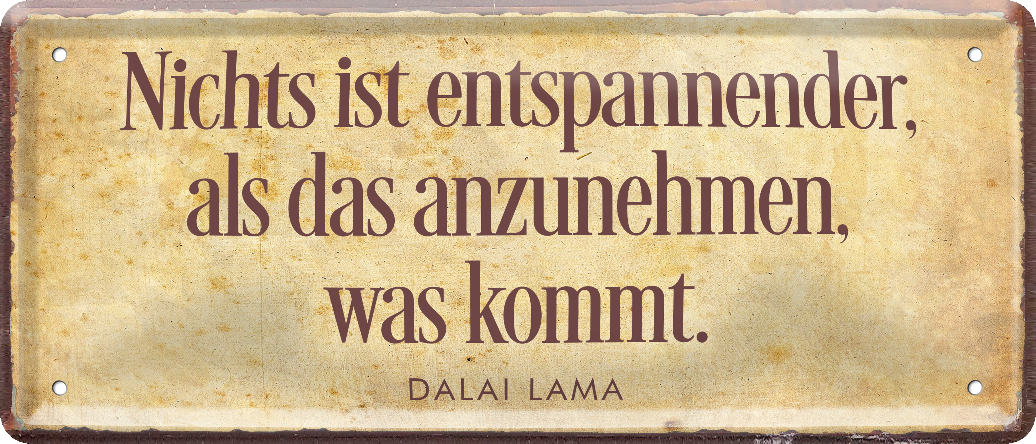4252024236767		 ''Nichts ist entspannender als anzunehmen, was kommt'' Schilderstore24 Blechschilder sind perfekt als Geschenk zu Weihnachten, Geburtstage, Feiern, Partys, Grillabende, Namenstag, Feiertag, Mädelsabend, Hochzeit. Jederzeit stilvoll im Wohnzimmer, Partykeller, Garage, Praxis, Büro, Café, Hauseingang Sarkasmus Ironie Funny Schwarzer Humor faul dumm fun rente lästern teufel