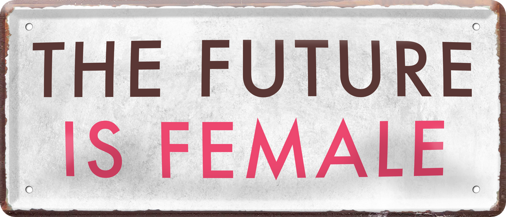 4252024237900		 ''The future is female'' Schilderstore24 Blechschilder sind perfekt als Geschenk zu Weihnachten, Geburtstage, Feiern, Partys, Grillabende, Namenstag, Feiertag, Mädelsabend, Hochzeit. Jederzeit stilvoll im Wohnzimmer, Partykeller, Garage, Praxis, Büro, Café, Hauseingang Familie Zuhause Eltern Geschwister oma opa familie mama papa geschwister