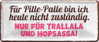 4252024236620		 ''Für Pillle-Palle bin ich heute nicht zuständig'' Schilderstore24 Blechschilder sind perfekt als Geschenk zu Weihnachten, Geburtstage, Feiern, Partys, Grillabende, Namenstag, Feiertag, Mädelsabend, Hochzeit. Jederzeit stilvoll im Wohnzimmer, Partykeller, Garage, Praxis, Büro, Café, Hauseingang Sarkasmus Ironie Funny Schwarzer Humor faul dumm fun rente lästern teufel