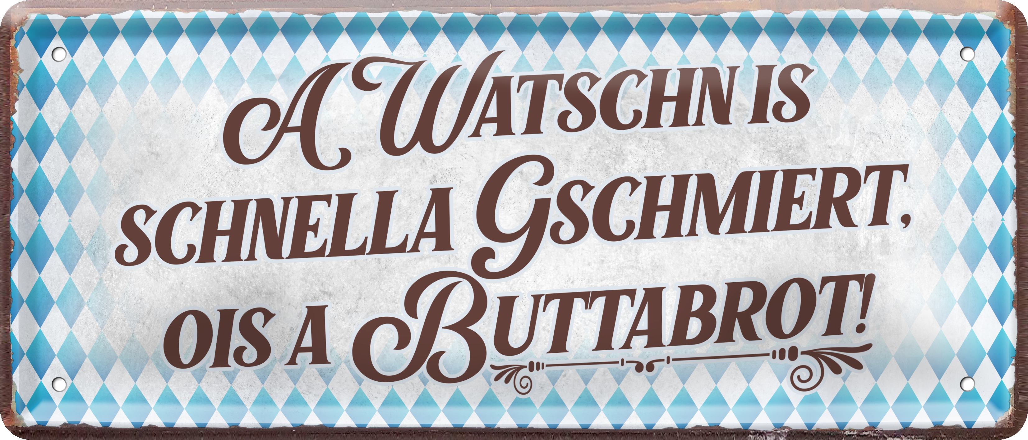 4252024237382		 ''A Watschn is schnella Geschmiert, ois a Buttabrot'' Schilderstore24 Blechschilder sind perfekt als Geschenk zu Weihnachten, Geburtstage, Feiern, Partys, Grillabende, Namenstag, Feiertag, Mädelsabend, Hochzeit. Jederzeit stilvoll im Wohnzimmer, Partykeller, Garage, Praxis, Büro, Café, Hauseingang Sachse Bayern Schwäbisch Alm bayrisch sprache kultur tradition