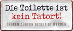 4252024239263		 ''Die Toilette ist kein Tatort'' Schilderstore24 Blechschilder sind perfekt als Geschenk zu Weihnachten, Geburtstage, Feiern, Partys, Grillabende, Namenstag, Feiertag, Mädelsabend, Hochzeit. Jederzeit stilvoll im Wohnzimmer, Partykeller, Garage, Praxis, Büro, Café, Hauseingang Zuhause WC Open Closed Badezimmer toilette scheißhaus putzen haushalt heim
