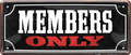 4252024238792		 ''Members Only'' Schilderstore24 Blechschilder sind perfekt als Geschenk zu Weihnachten, Geburtstage, Feiern, Partys, Grillabende, Namenstag, Feiertag, Mädelsabend, Hochzeit. Jederzeit stilvoll im Wohnzimmer, Partykeller, Garage, Praxis, Büro, Café, Hauseingang Küche Haushalt Willkommen Eigenheim heim essen haus kochen herzlich Zuhause putzen
