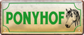 4252024237924		 ''Ponyhof'' Schilderstore24 Blechschilder sind perfekt als Geschenk zu Weihnachten, Geburtstage, Feiern, Partys, Grillabende, Namenstag, Feiertag, Mädelsabend, Hochzeit. Jederzeit stilvoll im Wohnzimmer, Partykeller, Garage, Praxis, Büro, Café, Hauseingang Nutztier Pferd Reiten Pony Stall sattel ausreiten pferde tier landwirtschaft