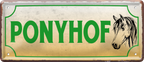 4252024237924		 ''Ponyhof'' Schilderstore24 Blechschilder sind perfekt als Geschenk zu Weihnachten, Geburtstage, Feiern, Partys, Grillabende, Namenstag, Feiertag, Mädelsabend, Hochzeit. Jederzeit stilvoll im Wohnzimmer, Partykeller, Garage, Praxis, Büro, Café, Hauseingang Nutztier Pferd Reiten Pony Stall sattel ausreiten pferde tier landwirtschaft