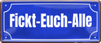 4252024236606		 ''Fickt-Euch-Alle'' Schilderstore24 Blechschilder sind perfekt als Geschenk zu Weihnachten, Geburtstage, Feiern, Partys, Grillabende, Namenstag, Feiertag, Mädelsabend, Hochzeit. Jederzeit stilvoll im Wohnzimmer, Partykeller, Garage, Praxis, Büro, Café, Hauseingang Sarkasmus Ironie Funny Schwarzer Humor faul dumm fun rente lästern teufel
