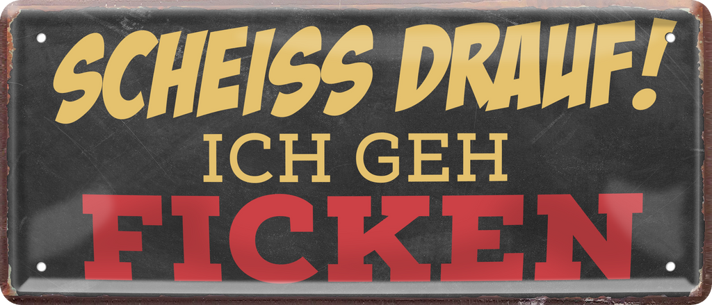 4252024237337		 ''Scheiss drauf! Ich geh Ficken'' Schilderstore24 Blechschilder sind perfekt als Geschenk zu Weihnachten, Geburtstage, Feiern, Partys, Grillabende, Namenstag, Feiertag, Mädelsabend, Hochzeit. Jederzeit stilvoll im Wohnzimmer, Partykeller, Garage, Praxis, Büro, Café, Hauseingang Sex Anzüglich Zweideutig Romantik Brüste sinnlich schnulzig romantisch versaut pinup