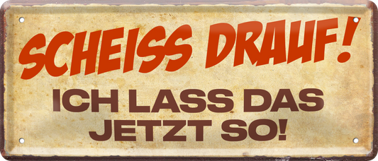 4252024236811		 ''Schmeiss Drauf! Ich lasse das jetzt so!'' Schilderstore24 Blechschilder sind perfekt als Geschenk zu Weihnachten, Geburtstage, Feiern, Partys, Grillabende, Namenstag, Feiertag, Mädelsabend, Hochzeit. Jederzeit stilvoll im Wohnzimmer, Partykeller, Garage, Praxis, Büro, Café, Hauseingang Sarkasmus Ironie Funny Schwarzer Humor faul dumm fun rente lästern teufel