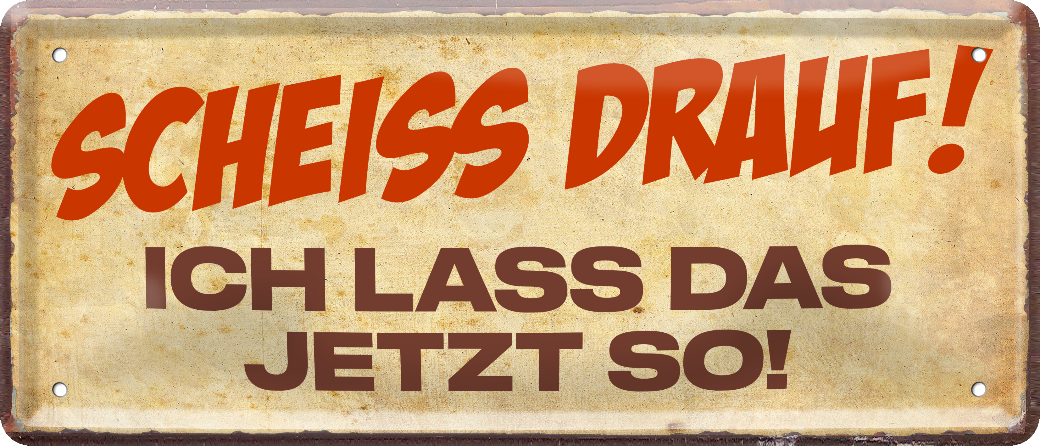 4252024236811		 ''Scheiss Drauf! Ich lasse das jetzt so!'' Schilderstore24 Blechschilder sind perfekt als Geschenk zu Weihnachten, Geburtstage, Feiern, Partys, Grillabende, Namenstag, Feiertag, Mädelsabend, Hochzeit. Jederzeit stilvoll im Wohnzimmer, Partykeller, Garage, Praxis, Büro, Café, Hauseingang Sarkasmus Ironie Funny Schwarzer Humor faul dumm fun rente lästern teufel