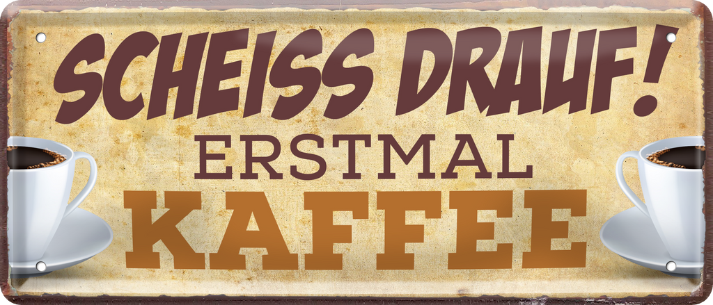 4252024237801		 ''Scheiss drauf! Erstmal Kaffee'' Schilderstore24 Blechschilder sind perfekt als Geschenk zu Weihnachten, Geburtstage, Feiern, Partys, Grillabende, Namenstag, Feiertag, Mädelsabend, Hochzeit. Jederzeit stilvoll im Wohnzimmer, Partykeller, Garage, Praxis, Büro, Café, Hauseingang Lebensmittel Kaffee Kuchen Sucht café coffee kaffeemaschine getränk essen
