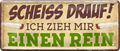 4252024236804		 ''Scheiss drauf! Ich zieh mir einen rein'' Schilderstore24 Blechschilder sind perfekt als Geschenk zu Weihnachten, Geburtstage, Feiern, Partys, Grillabende, Namenstag, Feiertag, Mädelsabend, Hochzeit. Jederzeit stilvoll im Wohnzimmer, Partykeller, Garage, Praxis, Büro, Café, Hauseingang Sarkasmus Ironie Funny Schwarzer Humor faul dumm fun rente lästern teufel