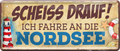 4252024239188		 ''Scheiss drauf! Ich fahre an die Nordsee'' Schilderstore24 Blechschilder sind perfekt als Geschenk zu Weihnachten, Geburtstage, Feiern, Partys, Grillabende, Namenstag, Feiertag, Mädelsabend, Hochzeit. Jederzeit stilvoll im Wohnzimmer, Partykeller, Garage, Praxis, Büro, Café, Hauseingang Meer Urlaub Sommer Sandstrand meer wasser strand sand urlaub ferien