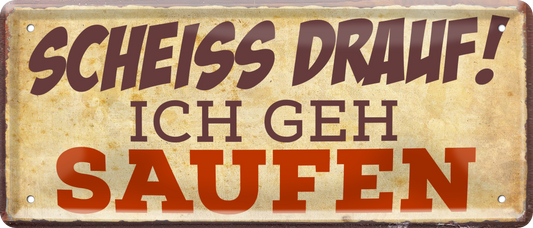 4252024237061		 ''Scheiss drauf! Ich geh Saufen'' Schilderstore24 Blechschilder sind perfekt als Geschenk zu Weihnachten, Geburtstage, Feiern, Partys, Grillabende, Namenstag, Feiertag, Mädelsabend, Hochzeit. Jederzeit stilvoll im Wohnzimmer, Partykeller, Garage, Praxis, Büro, Café, Hauseingang Alkohol Cocktail Bier Sekt Getränk Bier Alkohol schnaps promille tequila   