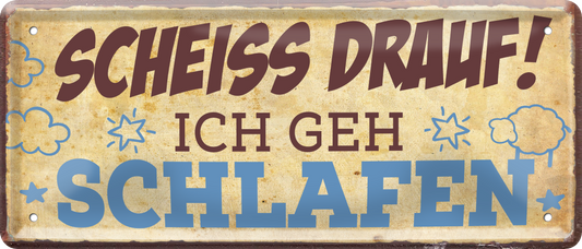 4252024238815		 ''Scheiss drauf! Ich geh schlafen'' Schilderstore24 Blechschilder sind perfekt als Geschenk zu Weihnachten, Geburtstage, Feiern, Partys, Grillabende, Namenstag, Feiertag, Mädelsabend, Hochzeit. Jederzeit stilvoll im Wohnzimmer, Partykeller, Garage, Praxis, Büro, Café, Hauseingang Küche Haushalt Willkommen Eigenheim heim essen haus kochen herzlich Zuhause putzen