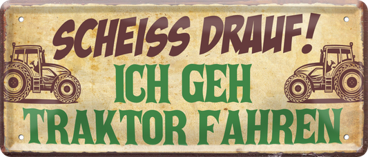 4252024239249		 ''Scheiss drauf! Ich geh Traktor fahren'' Schilderstore24 Blechschilder sind perfekt als Geschenk zu Weihnachten, Geburtstage, Feiern, Partys, Grillabende, Namenstag, Feiertag, Mädelsabend, Hochzeit. Jederzeit stilvoll im Wohnzimmer, Partykeller, Garage, Praxis, Büro, Café, Hauseingang Traktor Maschine Landmaschine Feld bauer landwirt landwirtschaft schlepper