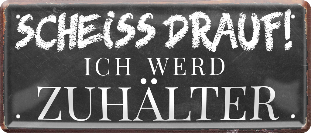 4252024237368		 ''Scheiss drauf! Ich werd Zuhälter'' Schilderstore24 Blechschilder sind perfekt als Geschenk zu Weihnachten, Geburtstage, Feiern, Partys, Grillabende, Namenstag, Feiertag, Mädelsabend, Hochzeit. Jederzeit stilvoll im Wohnzimmer, Partykeller, Garage, Praxis, Büro, Café, Hauseingang Sex Anzüglich Zweideutig Romantik Brüste sinnlich schnulzig romantisch versaut pinup