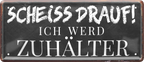 4252024237368		 ''Scheiss drauf! Ich werd Zuhälter'' Schilderstore24 Blechschilder sind perfekt als Geschenk zu Weihnachten, Geburtstage, Feiern, Partys, Grillabende, Namenstag, Feiertag, Mädelsabend, Hochzeit. Jederzeit stilvoll im Wohnzimmer, Partykeller, Garage, Praxis, Büro, Café, Hauseingang Sex Anzüglich Zweideutig Romantik Brüste sinnlich schnulzig romantisch versaut pinup