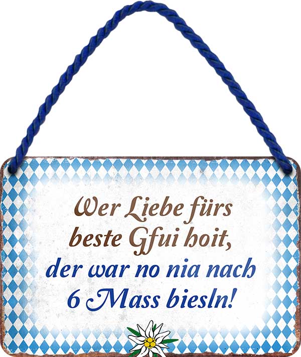 4252024202007 Schilderstore24 	Schilderstore24 Blechschilder sind perfekt als Geschenk zu Weihnachten, Geburtstage, Feiern, Partys, Grillabende, Namenstag, Feiertag, Mädelsabend, Hochzeit. Jederzeit stilvoll im Wohnzimmer, Partykeller, Garage, Praxis, Büro, Café, Hauseingang Sachse Bayern Schwäbisch Alm bayrisch sprache kultur tradition ''wer liebe fürs.. 6 mass biesln''		18x12cm