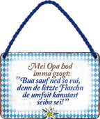 4252024201888 Schilderstore24 Schilderstore24 Blechschilder sind perfekt als Geschenk zu Weihnachten, Geburtstage, Feiern, Partys, Grillabende, Namenstag, Feiertag, Mädelsabend, Hochzeit. Jederzeit stilvoll im Wohnzimmer, Partykeller, Garage, Praxis, Büro, Café, Hauseingang Sachse Bayern Schwäbisch Alm bayrisch sprache kultur tradition	 ''mei Opa hod gsogt''		18x12cm
