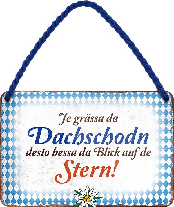 4252024201802 Schilderstore24 Schilderstore24 Blechschilder sind perfekt als Geschenk zu Weihnachten, Geburtstage, Feiern, Partys, Grillabende, Namenstag, Feiertag, Mädelsabend, Hochzeit. Jederzeit stilvoll im Wohnzimmer, Partykeller, Garage, Praxis, Büro, Café, Hauseingang Sachse Bayern Schwäbisch Alm bayrisch sprache kultur tradition	 ''je grässa da Dachschodn desto bessa da blick''		18x12cm