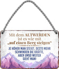 4252024202151 Schilderstore24 	Schilderstore24 Blechschilder sind perfekt als Geschenk zu Weihnachten, Geburtstage, Feiern, Partys, Grillabende, Namenstag, Feiertag, Mädelsabend, Hochzeit. Jederzeit stilvoll im Wohnzimmer, Partykeller, Garage, Praxis, Büro, Café, Hauseingang Berge Reisen Wandern Outdoor Natur Urlaub sehenswürdigkeiten tal freizeit sport ''mit dem ALTWERDEN.. auf einen Berg steigen''		18x12cm