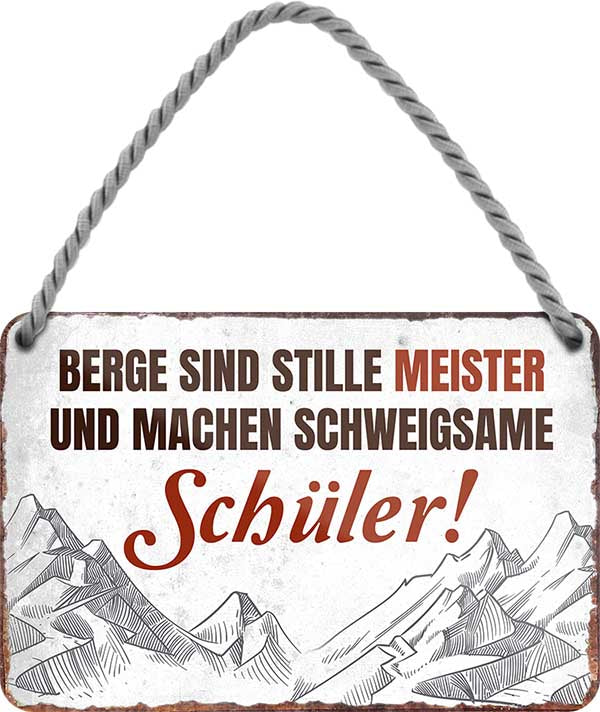 4252024202038 Schilderstore24 Schilderstore24 Blechschilder sind perfekt als Geschenk zu Weihnachten, Geburtstage, Feiern, Partys, Grillabende, Namenstag, Feiertag, Mädelsabend, Hochzeit. Jederzeit stilvoll im Wohnzimmer, Partykeller, Garage, Praxis, Büro, Café, Hauseingang Berge Reisen Wandern Outdoor Natur Urlaub sehenswürdigkeiten tal freizeit sport	 ''Berge sind stille Meister.. Schüler''		18x12cm