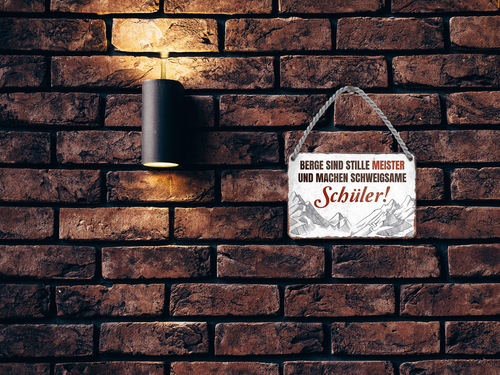 Blechschild ''Berge sind stille Meister.. Schüler'' 18x12cm
