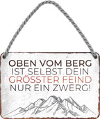 4252024202168 Schilderstore24 	Schilderstore24 Blechschilder sind perfekt als Geschenk zu Weihnachten, Geburtstage, Feiern, Partys, Grillabende, Namenstag, Feiertag, Mädelsabend, Hochzeit. Jederzeit stilvoll im Wohnzimmer, Partykeller, Garage, Praxis, Büro, Café, Hauseingang Berge Reisen Wandern Outdoor Natur Urlaub sehenswürdigkeiten tal freizeit sport ''oben vom Berg.. größter Fein ein Zwerg''		18x12cm