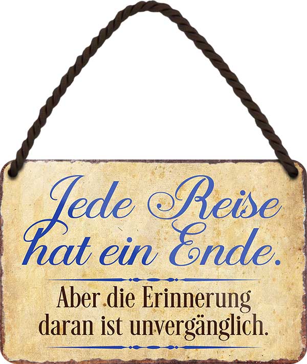 4252024202144 Schilderstore24 	Schilderstore24 Blechschilder sind perfekt als Geschenk zu Weihnachten, Geburtstage, Feiern, Partys, Grillabende, Namenstag, Feiertag, Mädelsabend, Hochzeit. Jederzeit stilvoll im Wohnzimmer, Partykeller, Garage, Praxis, Büro, Café, Hauseingang Berge Reisen Wandern Outdoor Natur Urlaub sehenswürdigkeiten tal freizeit sport ''Jede Reise hat ein Ende.. Unvergesslich''		18x12cm