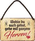 4252024202267 Schilderstore24 Schilderstore24 Blechschilder sind perfekt als Geschenk zu Weihnachten, Geburtstage, Feiern, Partys, Grillabende, Namenstag, Feiertag, Mädelsabend, Hochzeit. Jederzeit stilvoll im Wohnzimmer, Partykeller, Garage, Praxis, Büro, Café, Hauseingang Berge Reisen Wandern Outdoor Natur Urlaub sehenswürdigkeiten tal freizeit sport	 ''Wohin du auch gehst, geh mit ganzem Herzen''		18x12cm
