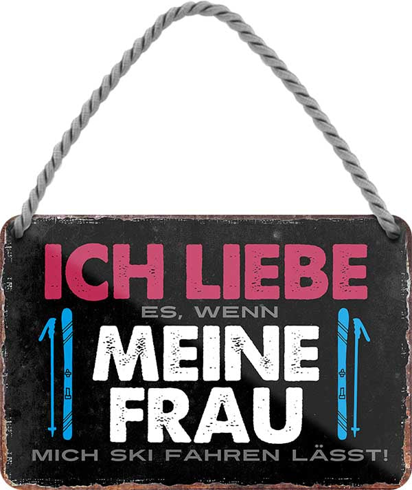 4252024202113 	Schilderstore24 	Schilderstore24 Blechschilder sind perfekt als Geschenk zu Weihnachten, Geburtstage, Feiern, Partys, Grillabende, Namenstag, Feiertag, Mädelsabend, Hochzeit. Jederzeit stilvoll im Wohnzimmer, Partykeller, Garage, Praxis, Büro, Café, Hauseingang Berge Reisen Wandern Outdoor Natur Urlaub sehenswürdigkeiten tal freizeit sport ''Ich liebe es, wenn meine Frau mich Ski fahren lässt''		18x12cm