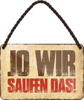 4252024200461 Schilderstore24 	Schilderstore24 Blechschilder sind perfekt als Geschenk zu Weihnachten, Geburtstage, Feiern, Partys, Grillabende, Namenstag, Feiertag, Mädelsabend, Hochzeit. Jederzeit stilvoll im Wohnzimmer, Partykeller, Garage, Praxis, Büro, Café, Hauseingang Alkohol Cocktail Bier Sekt Getränk Bier Alkohol schnaps promille tequila    ''Jo wir saufen das''		18x12cm
