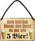 4252024200485 Schilderstore24 	Schilderstore24 Blechschilder sind perfekt als Geschenk zu Weihnachten, Geburtstage, Feiern, Partys, Grillabende, Namenstag, Feiertag, Mädelsabend, Hochzeit. Jederzeit stilvoll im Wohnzimmer, Partykeller, Garage, Praxis, Büro, Café, Hauseingang Alkohol Cocktail Bier Sekt Getränk Bier Alkohol schnaps promille tequila    ''kein Getränk löscht den Durst.. 5 Bier''		18x12cm