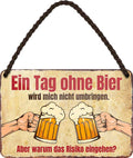 4252024200300 Schilderstore24 	Schilderstore24 Blechschilder sind perfekt als Geschenk zu Weihnachten, Geburtstage, Feiern, Partys, Grillabende, Namenstag, Feiertag, Mädelsabend, Hochzeit. Jederzeit stilvoll im Wohnzimmer, Partykeller, Garage, Praxis, Büro, Café, Hauseingang Alkohol Cocktail Bier Sekt Getränk Bier Alkohol schnaps promille tequila    ''Ein Tag ohne Bier wird mich nicht umbringen.. Risiko eingehen''		18x12cm