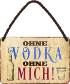 4252024200614 Schilderstore24 Schilderstore24 Blechschilder sind perfekt als Geschenk zu Weihnachten, Geburtstage, Feiern, Partys, Grillabende, Namenstag, Feiertag, Mädelsabend, Hochzeit. Jederzeit stilvoll im Wohnzimmer, Partykeller, Garage, Praxis, Büro, Café, Hauseingang Alkohol Cocktail Bier Sekt Getränk Bier Alkohol schnaps promille tequila     ''ohne Vodka ohne mich''		18x12cm