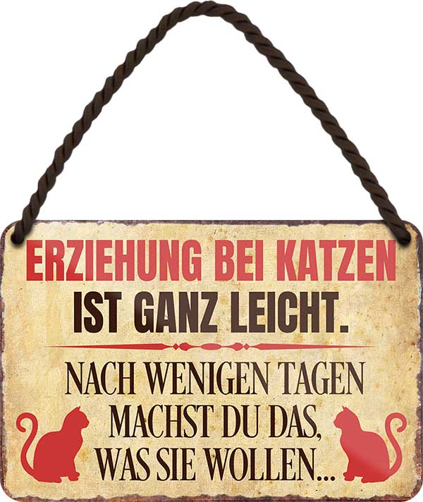 4252024206067 Schilderstore24 Schilderstore24 Blechschilder sind perfekt als Geschenk zu Weihnachten, Geburtstage, Feiern, Partys, Grillabende, Namenstag, Feiertag, Mädelsabend, Hochzeit. Jederzeit stilvoll im Wohnzimmer, Partykeller, Garage, Praxis, Büro, Café, Hauseingang Haustier Tier Freund knuddelig Zuhause Katze Hund Hamster Meerschwein haustier	 ''Erziehung bei Katzen ist ganz leicht.. was sie wollen''		18x12cm