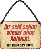 4251852584149 Schilderstore24 	Schilderstore24 Blechschilder sind perfekt als Geschenk zu Weihnachten, Geburtstage, Feiern, Partys, Grillabende, Namenstag, Feiertag, Mädelsabend, Hochzeit. Jederzeit stilvoll im Wohnzimmer, Partykeller, Garage, Praxis, Büro, Café, Hauseingang Büro Chef Angestellter Arbeit Job Arbeitsplatz Alltag Beruf Ausbildung ''Ihr seid schon wieder ohne Aufsicht. ich merk das doch''		18x12cm