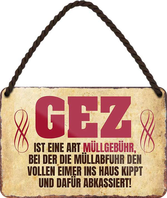 4252024209693 Schilderstore24 Schilderstore24 Blechschilder sind perfekt als Geschenk zu Weihnachten, Geburtstage, Feiern, Partys, Grillabende, Namenstag, Feiertag, Mädelsabend, Hochzeit. Jederzeit stilvoll im Wohnzimmer, Partykeller, Garage, Praxis, Büro, Café, Hauseingang Sarkasmus Ironie Funny Schwarzer Humor faul dumm fun rente lästern teufel	 ''GEZ ist eine Art Müllgebühr... dafür abkassiert''		18x12cm