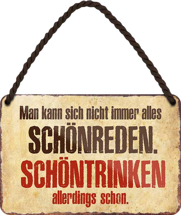 4252024200515 Schilderstore24 Schilderstore24 Blechschilder sind perfekt als Geschenk zu Weihnachten, Geburtstage, Feiern, Partys, Grillabende, Namenstag, Feiertag, Mädelsabend, Hochzeit. Jederzeit stilvoll im Wohnzimmer, Partykeller, Garage, Praxis, Büro, Café, Hauseingang Alkohol Cocktail Bier Sekt Getränk Bier Alkohol schnaps promille tequila   	 ''Man kann sich nicht.. Schönreden. Schöntrinken''		18x12cm