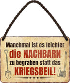 4252024210170 Schilderstore24 Schilderstore24 Blechschilder sind perfekt als Geschenk zu Weihnachten, Geburtstage, Feiern, Partys, Grillabende, Namenstag, Feiertag, Mädelsabend, Hochzeit. Jederzeit stilvoll im Wohnzimmer, Partykeller, Garage, Praxis, Büro, Café, Hauseingang Sarkasmus Ironie Funny Schwarzer Humor faul dumm fun rente lästern teufel	 ''Manchmal ist es einfacher die Nachbarn zu begraben.. Kriegsbeil''		18x12cm