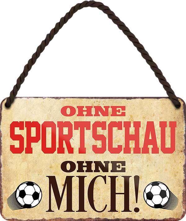 4252024203561 Schilderstore24 	Schilderstore24 Blechschilder sind perfekt als Geschenk zu Weihnachten, Geburtstage, Feiern, Partys, Grillabende, Namenstag, Feiertag, Mädelsabend, Hochzeit. Jederzeit stilvoll im Wohnzimmer, Partykeller, Garage, Praxis, Büro, Café, Hauseingang Fußball Mannschaft Verein Bolzen Ball sport liga kicken stadion freizeit ''ohne Sportschau ohne mich''		18x12cm