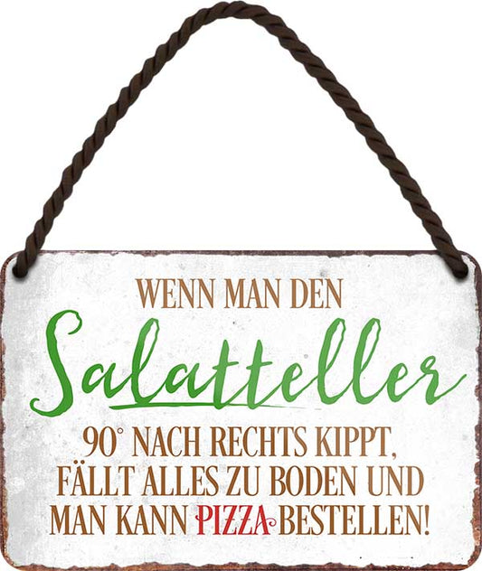 4252024202717 Schilderstore24 	Schilderstore24 Blechschilder sind perfekt als Geschenk zu Weihnachten, Geburtstage, Feiern, Partys, Grillabende, Namenstag, Feiertag, Mädelsabend, Hochzeit. Jederzeit stilvoll im Wohnzimmer, Partykeller, Garage, Praxis, Büro, Café, Hauseingang Lebensmittel Kaffee Kuchen Tee Grill crepes teigware süßigkeit essen grill wurst ''wenn man den Salatteller 90 nach rechts kippt.. Pizza bestellen''		18x12cm