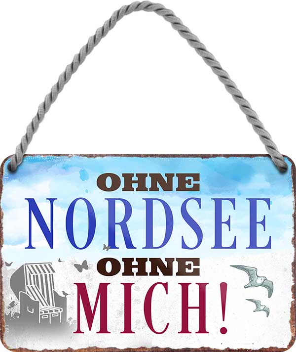 4252024207828 Schilderstore24 	Schilderstore24 Blechschilder sind perfekt als Geschenk zu Weihnachten, Geburtstage, Feiern, Partys, Grillabende, Namenstag, Feiertag, Mädelsabend, Hochzeit. Jederzeit stilvoll im Wohnzimmer, Partykeller, Garage, Praxis, Büro, Café, Hauseingang Meer Urlaub Sommer Sandstrand meer wasser strand sand urlaub ferien ''Ohne Nordsee ohne mich''		18x12cm