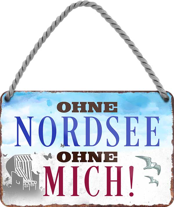 4252024207828 Schilderstore24 	Schilderstore24 Blechschilder sind perfekt als Geschenk zu Weihnachten, Geburtstage, Feiern, Partys, Grillabende, Namenstag, Feiertag, Mädelsabend, Hochzeit. Jederzeit stilvoll im Wohnzimmer, Partykeller, Garage, Praxis, Büro, Café, Hauseingang Meer Urlaub Sommer Sandstrand meer wasser strand sand urlaub ferien ''Ohne Nordsee ohne mich''		18x12cm