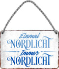 4252024207545 Schilderstore24 	Schilderstore24 Blechschilder sind perfekt als Geschenk zu Weihnachten, Geburtstage, Feiern, Partys, Grillabende, Namenstag, Feiertag, Mädelsabend, Hochzeit. Jederzeit stilvoll im Wohnzimmer, Partykeller, Garage, Praxis, Büro, Café, Hauseingang Meer Urlaub Sommer Sandstrand meer wasser strand sand urlaub ferien ''Einmal Nordlicht, immer Nordlicht (blau weiß)''		18x12cm